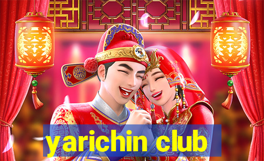 yarichin club